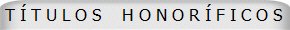 T Í T U L O S    H O N O R Í F I C O S