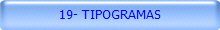 19- TIPOGRAMAS