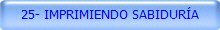 25- IMPRIMIENDO SABIDURÍA