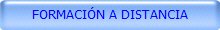 FORMACIÓN A DISTANCIA