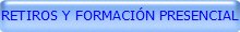 RETIROS Y FORMACIÓN PRESENCIAL