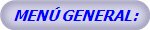 MENÚ GENERAL: