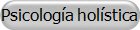 Psicología holística